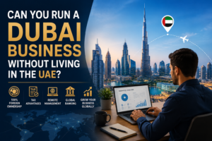 Can You Run a Dubai Business Without Living in the UAE