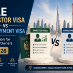 UAE Investor Visa vs Employment Visa: Best Option for Business Owners 2026